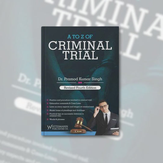 A To Z Of Criminal Trial, 4th Edition 2025 - By Dr. Pramod Kumar Singh