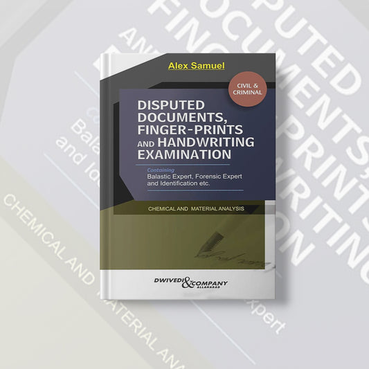Disputed Documents, Finger - Prints And Handwriting Examination (Alex Samuel)