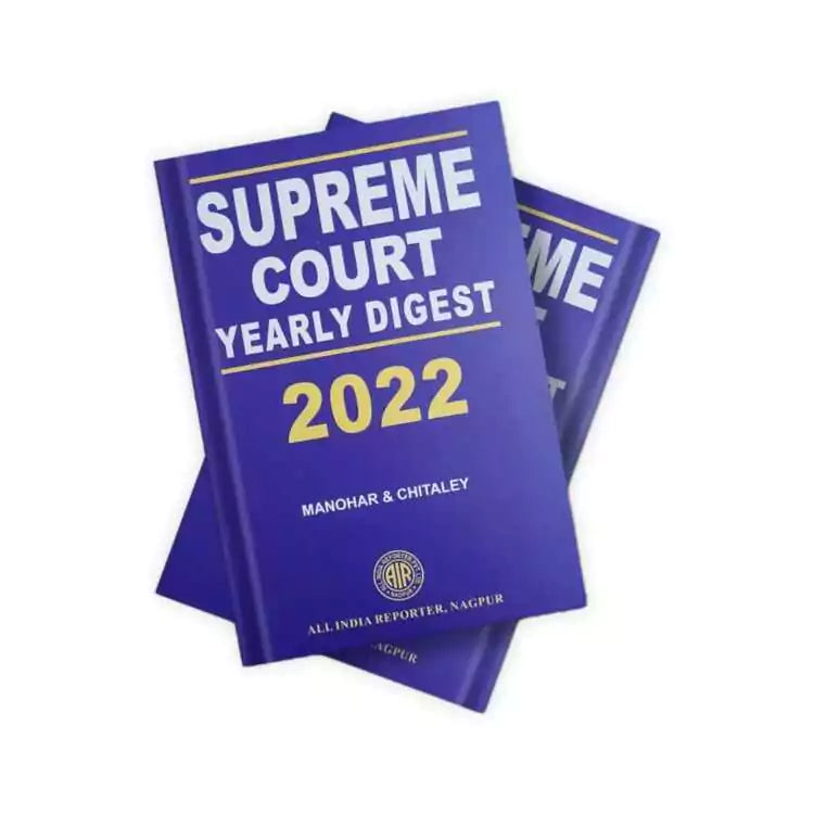 Manohar & Chitaley's AIR Supreme Court Yearly Digest 2022