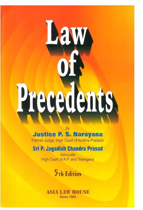 Justice P S Narayana Sri P Jagadish Chandra Prasad Law of Precedents